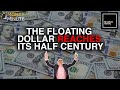 The floating dollar reaches its half century - Money Minute #221