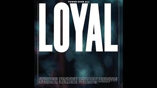 Watch Loyal Tower Over All video