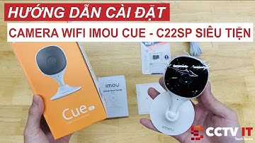 Giới Thiệu và Hướng Dẫn Cài Đặt Camera Imou Cue C22SP Trên App Imou Life | CCTVIT.NET