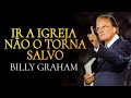IR À IGREJA NÃO O TORNA CRISTÃO! - O que é ser um cristão? | Billy Graham