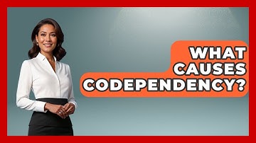 What Causes Codependency? - Get Divorce Answers