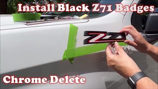 Black Z71 Badges  Get rid of the Chrome!