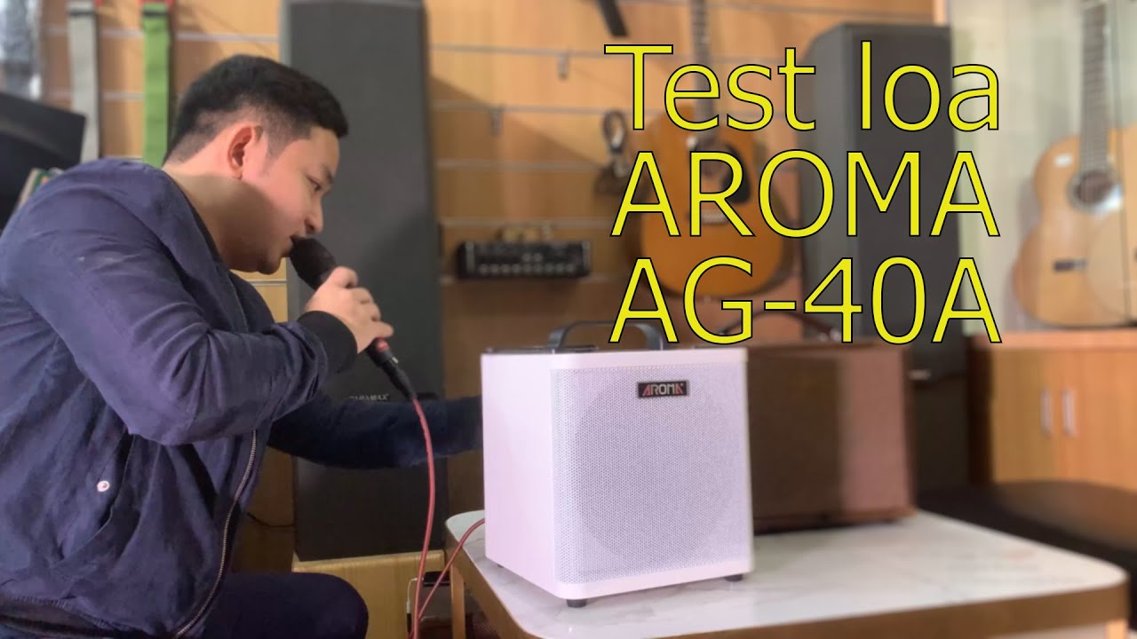 Test loa Aroma AG40A (công suất 40w) gửi anh Dương (Phú Yên) - Tích hợp ...