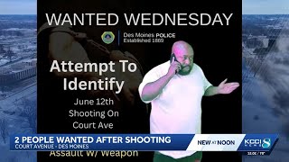 Des Moines police searching for 2 people wanted in connection to Court Avenue shooting