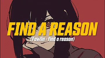 fawlin & ghosthands - find a reason (Lyric Video)