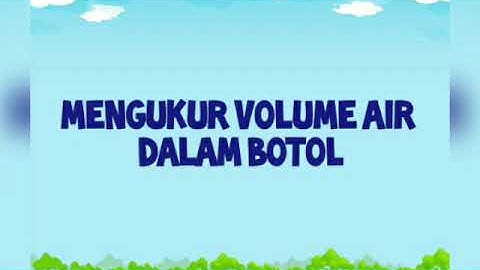 Volume 3 botol air setara dengan volume 1 gelas ukur berapa gelas ukur untuk volume 9 buah botol