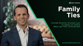 Best Law Firm Commercials- Dunnion Law - Family Ties, Connell Dunnion | A Legacy of Justice