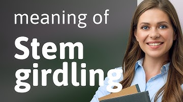 Understanding "Stem Girdling": A Guide for English Learners