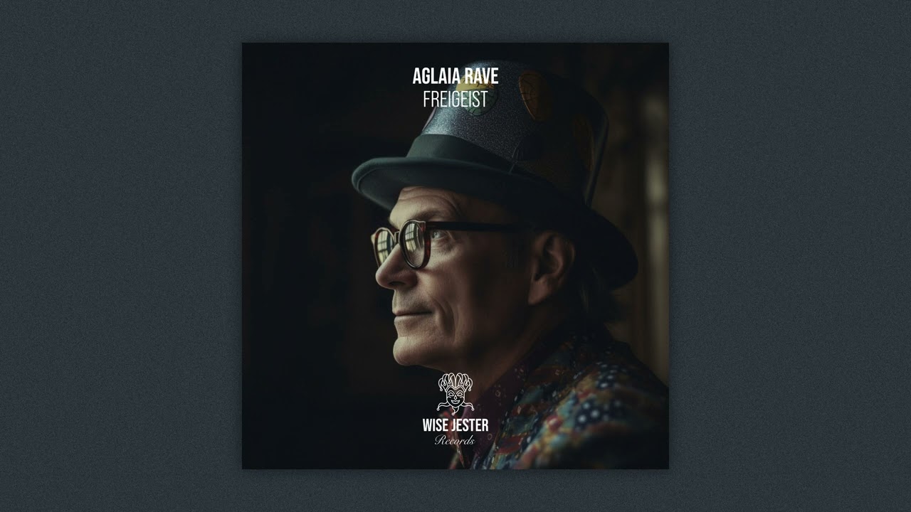 Aglaia Rave - Freigeist [Wise Jester Records]