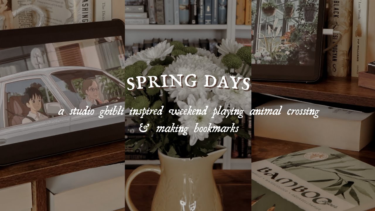Spring days | a studio ghibli inspired weekend playing animal crossing & making bookmarks 🍵🌼🍃