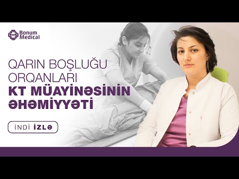 QARIN BOŞLUĞU ORQANLARI / KT MÜAYİNƏSİNİN ƏHƏMİYYƏTİ / KONTRAST VASİTƏ NƏ ZAMAN İSTİFADƏ OLUNUR ?