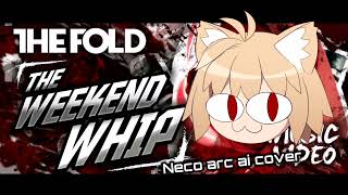 Weekend Whip Neco Arc Ai Cover