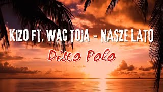 Kizo ft. Wac Toja - NASZE LATO (Ale to Disco Polo Cover)