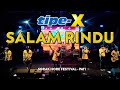 TIPE-X - SALAM RINDU LIVE IN SORAK HORE FESTIVAL PATI