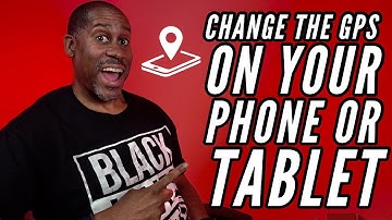 How To Change The GPS Location On Your Phone or Tablet And Watch TV From Anywhere In The World