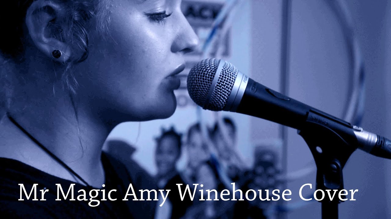 MR MAGIC Amy Winehouse cover Music Video - YouTube