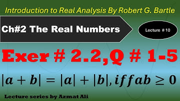 10. Ch # 2 The Real Numbers | Exercise 2.2, Question 1 to 5 | Real Analysis by Robert G Bartle
