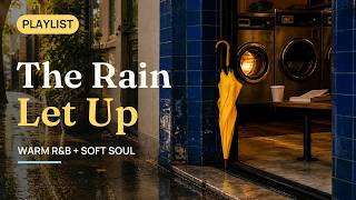 The Rain Let Up ☀️ Warm R&B & Soft Soul for a Fresh Reset | 2+ Hour Playlist screenshot 5