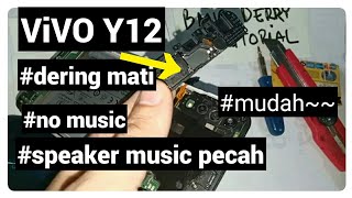 cara servis VIVO Y12  nada dering mati atau sember/ringer problem