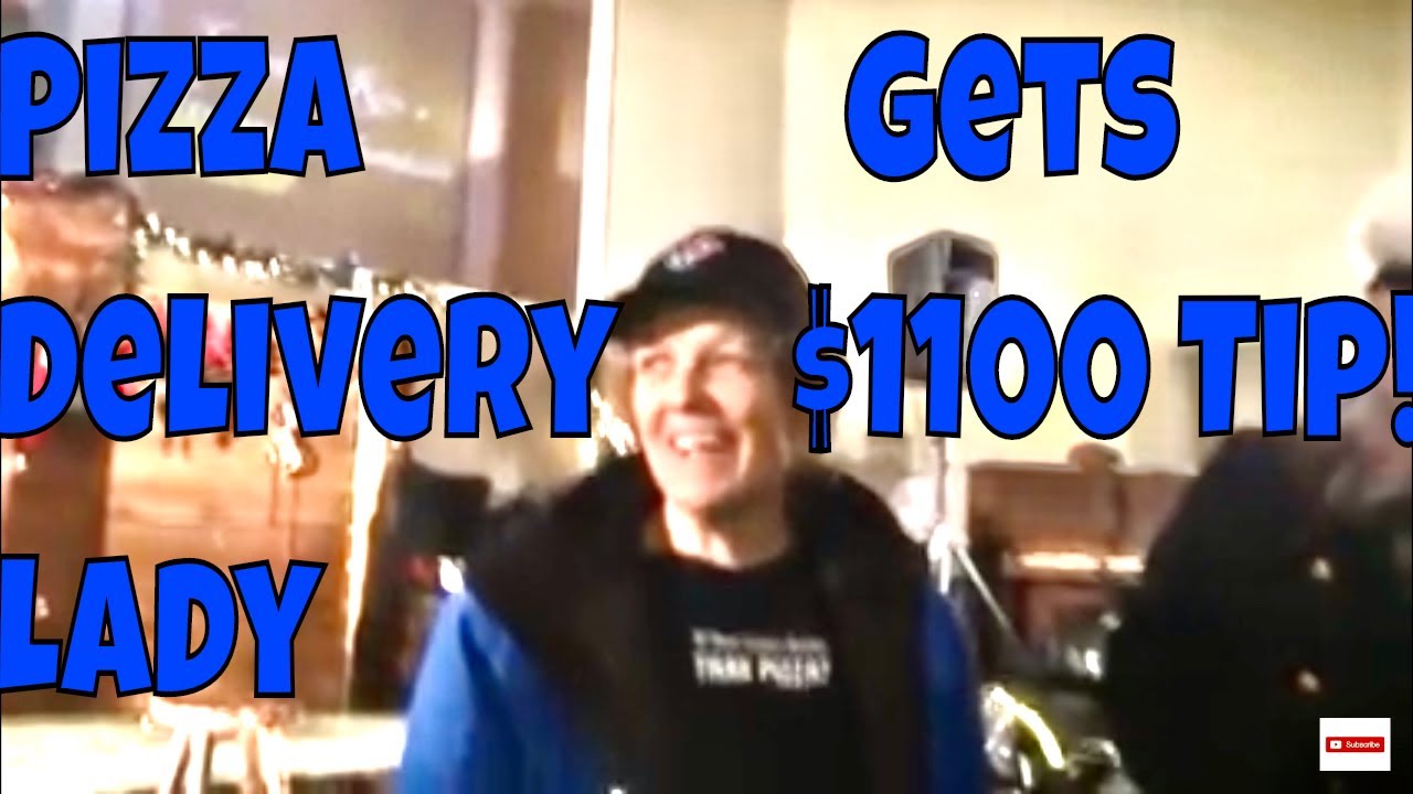 Pizza Delivery Lady gets $1100 tip/ How to give a tip - YouTube