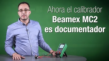 Ahora el calibrador Beamex MC2 es documentador