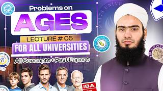 Problems on Ages | Lecture 5 | BCAT | LCAT | SAT | NTS | NBS IBA LUMS HU TOPS COMSATS FAST KSBL IOBM