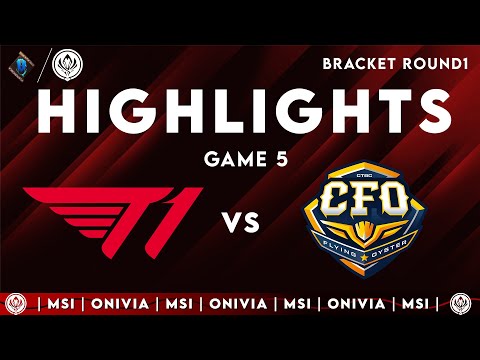 T1 vs CFO Highlights Game 5 | MSI 2025 — Bracket Stage | T1 vs CTBC Flying Oyster by Onivia