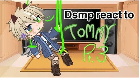~DSMP REACT TO TOMMYINNIT~Pt.3~