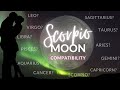 What sign is the most compatible with Scorpio Moons? ❤️✨