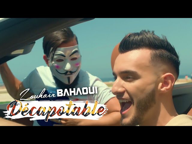 Zouhair Bahaoui - DÉCAPOTABLE (EXCLUSIVE Music Video) | (زهير البهاوي - دكابوطابل (فيديو كليب حصري class=
