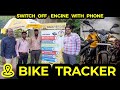 Bike Tracker || Switch Off Engine With Phone.