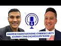 23 Years In Cybersecurity Andrew Chanthaphone S Journey The Chowdhury Show 