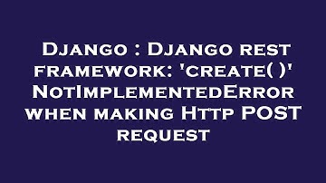 Django : Django rest framework: 