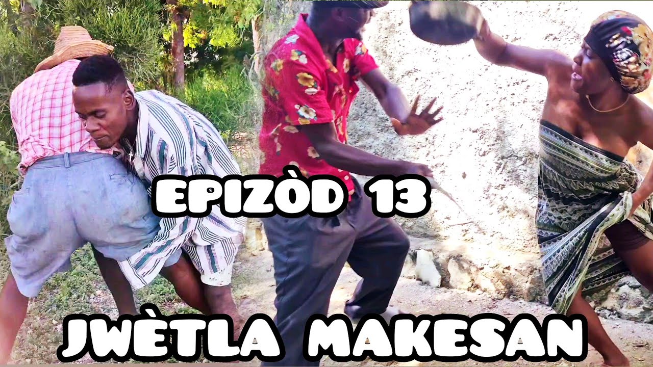 JWÈTLA  MAKESAN. EPISOD 13