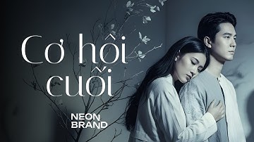 CƠ HỘI CUỐI x NEON BRAND - TOP Ca Khúc GÂY BÃO TOP TRENDING Đầu 2025 - (Nhạc sĩ An Vũ)
