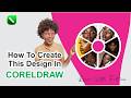 How To Create This Circular Collage In Coreldraw