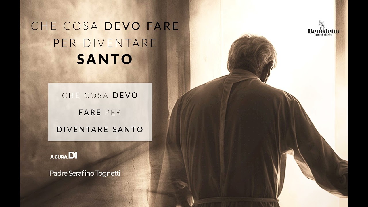CHE COSA DEVO FARE PER DIVENTARE SANTO