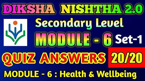 DIKSHA NISHTHA MODULE 6 QUIZ ANSWERS | NISHTHA SECONDARY LEVEL QUIZ ANSWERS HELTH AND WELL BEING