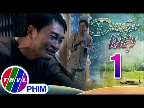 DUYÊN KIẾP – Tập 1[2]: Cùng là có con trai nhưng cảm xúc của Thiện và ông Phú hoàn toàn trái ngược