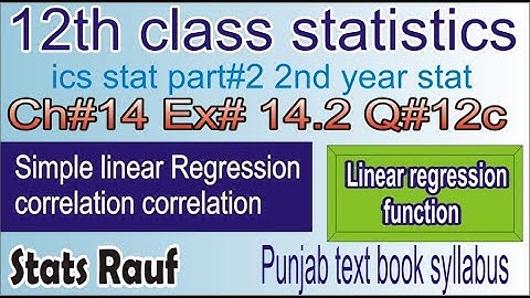 q12c ex14.2 Ch14 ics statistics part2 /12th class statistics/punjab text book board/stats rauf