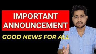 Very Important Announcement | Good news for all