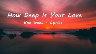 Bee Gees   How Deep Is Your Love Lyrics