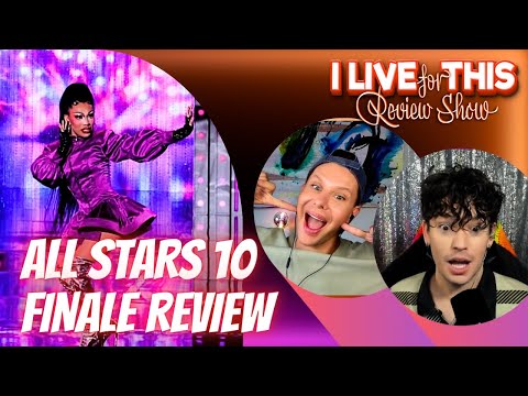 I Live For This Review Show | All Stars 10 FINALE!