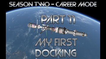 My First Docking | 11 | Kerbal Space Program - Career Mode