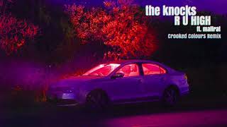 The Knocks - R U High (Feat. Mallrat) [Crooked Colours Remix] {Official Audio}