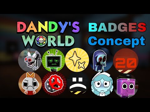 IF Dandy S World Had More Badges Dandy S World Badges Concept Ideas 