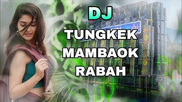 DJ MINANG🌴TUNGKEK MAMBAOK RABAH
