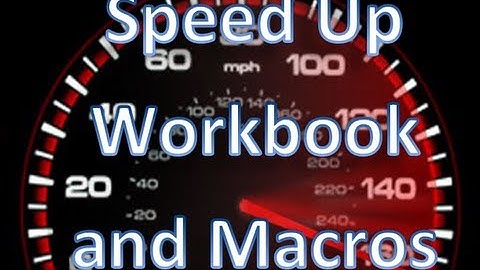 How to Massively Speed Up Your Workbook and Make Macros Run Faster - Excel VBA Is Fun