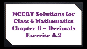 NCERT Solutions for Class 6 Mathematics Chapter 8 – Decimals Exercise 8.2