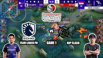 ESL SNAPDRAGON PRO SERIES CHALLENGE FINAL | TEAM LIQUID PH VS NIP FLASH | BO 3 GAME 1 | GROUP STAGE